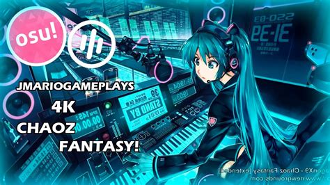 Osu Mania K Chaoz Fantasy Paragonx Version Alpha By