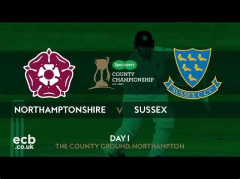 Northamptonshire V Sussex CCC Specsavers County Championship Day