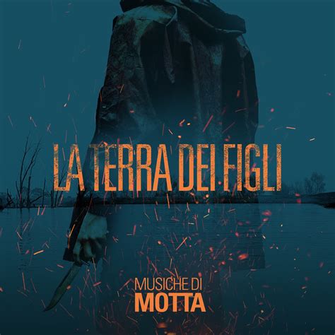 La Terra Dei Figli Original Motion Picture Soundtrack By Motta On