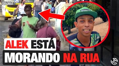 Alek Est Morando Na Rua Entenda O Que Aconteceu Youtube