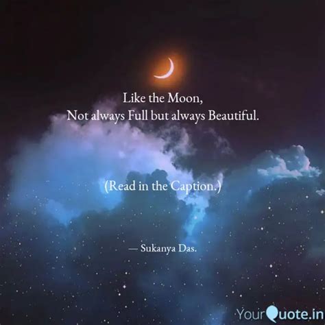 Like The Moon Not Always Quotes Writings By SUKANYA DAS