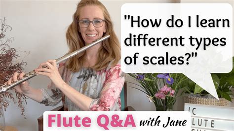 Flute Q&A #44: How to learn different types of scales on the flute