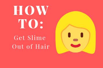 5 Sticky Situations: The Ultimate Guide To Salvaging Slime-Stained Hair