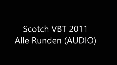 Scotch Alle Runden VBT 2011 YouTube