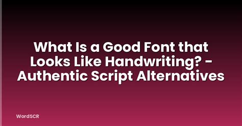 good font    handwriting authentic script