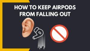 How To Keep Airpods From Falling Out Right Approach