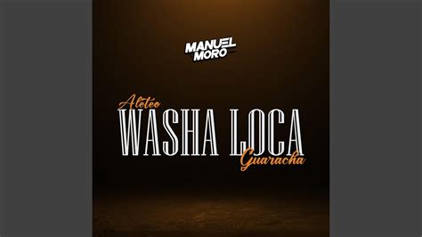 Washa Loca Aleteo Guaracha YouTube Music