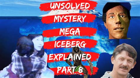 Unsolved Mystery Mega Iceberg Explained Part 8 Youtube