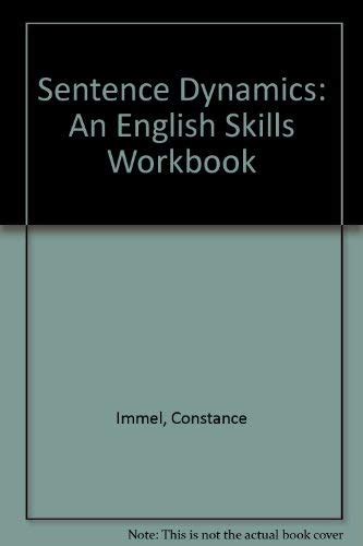 Sentence Dynamics An English Skills Workbook Immel Constance