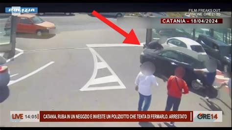 Catania Ruba In Un Negozio E Investe Poliziotto Che Tenta Di Fermarlo