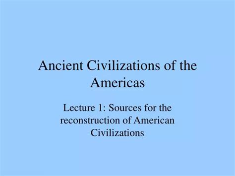 Ppt Ancient Civilizations Of The Americas Powerpoint Presentation