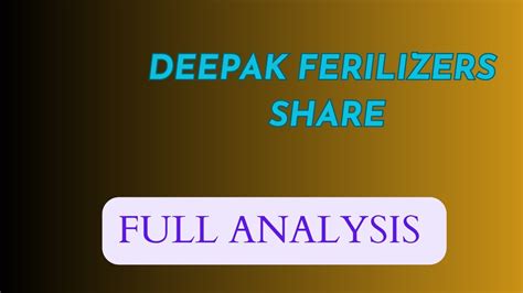 Deepak Fertilizers Share Full Analysis Deepakfertilizersshare Youtube