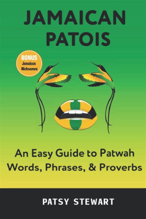 Jamaican Patois An Easy Guide To Patwah Words Phrases And Proverbs By