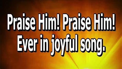 Praise Him Praise Him Jesus Our Blessed Redeemer Sasb 231 Youtube