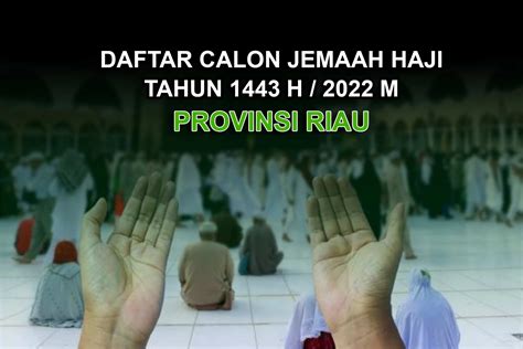 Daftar Nama Calon Jemaah Haji Reguler Asal Riau Yang Berhak Berangkat