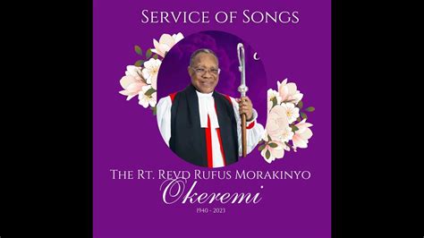 Service Of Songs For The Rt Rev Rufus Morakinyo Okeremi Youtube