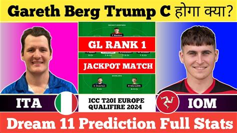 ITA Vs IOM Dream 11 ITA Vs IOM Dream 11 Prediction ITA Vs IOM 9TH Match