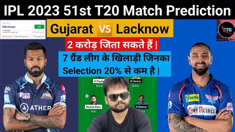 Gt Vs Lsg Match Prediction Gt Vs Lkn Dream11 Team Gt Vs Lkn Dream11