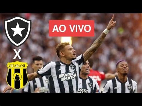 BOTAFOGO X GUARANÍ AO VIVO IMAGENS COPA SUL AMERICANA YouTube