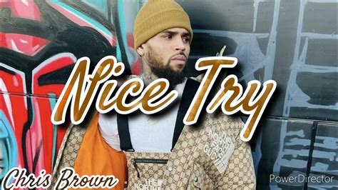 Chris Brown Nice Try Lyrics Youtube