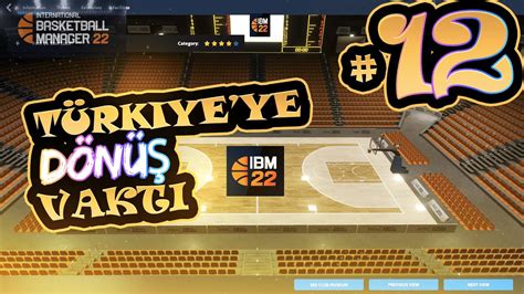 INTERNATİONAL BASKETBALL MANAGER 22 TÜRKÇE DÜNYA YILDIZI