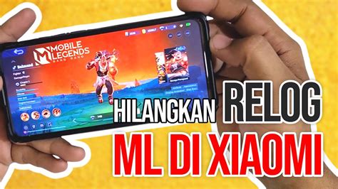 Cara Mengatasi Relog ML Di Xiaomi YouTube