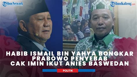 Prabowo Penyebab Cak Imin Mau Ikut Anies Baswedan Habib Ismail Bin