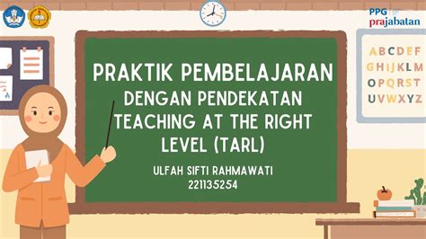 Praktik Pembelajaran Dengan Pendekatan Teaching At The Right Level