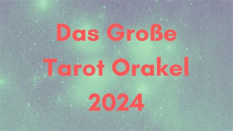 Das Große Tarot Orakel 2024 Deine Jahreslegung YouTube