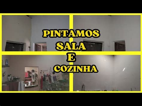 O Mimo Que Meu Pai Ganhou Pintamos A Cozinha E A Sala Youtube