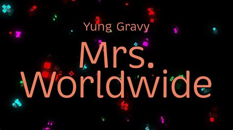 Mrs Worldwide Lyrics Yung Gravy YouTube