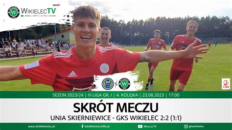 WikielecTV Skrót meczu Unia Skierniewice GKS Wikielec 2 2 1 1