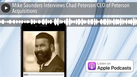 Mike Saunders Interviews Chad Peterson Ceo Of Peterson Acquisitions