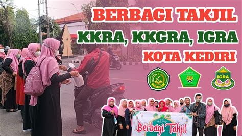 Berbagi Takjil Bersama Kkra Kkgra Dan Igra Kota Kediri Youtube