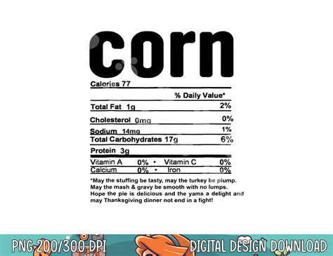 Thanksgiving Corn Nutritional Facts Png Sublimation Inspire Uplift