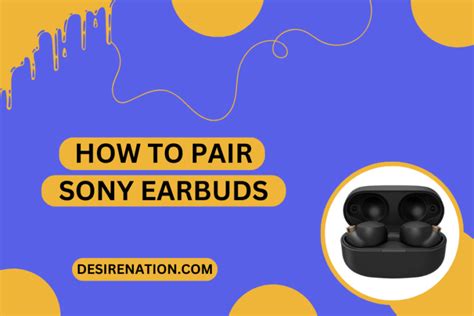 How To Pair Sony Earbuds Desire Nation