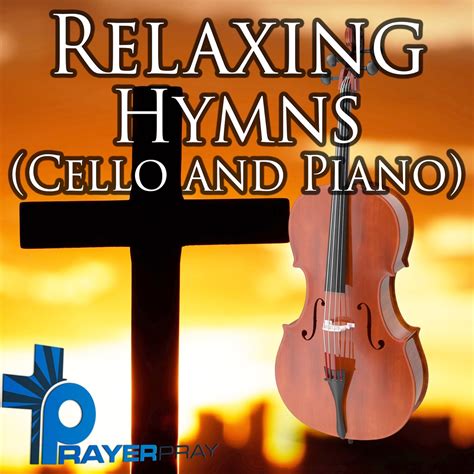 ‎Relaxing Hymns (Cello and Piano) - Album by Prayer Pray - Apple Music