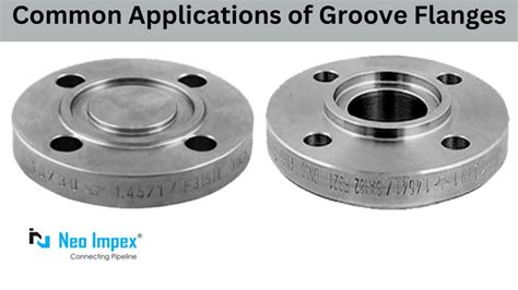 Common Applications Of Groove Flanges