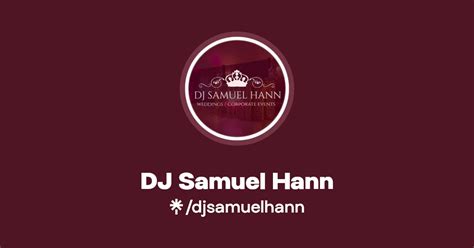 DJ Samuel Hann Instagram Facebook TikTok Linktree