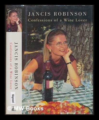 Confessions Of A Wine Lover Jancis Robinson SIGNED Von Robinson