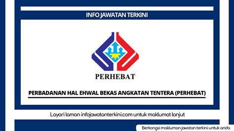 Perbadanan Hal Ehwal Bekas Angkatan Tentera PERHEBAT Info Jawatan