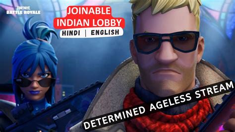 LIVE Determined Ageless Fortnite India LIVE Stream Joinable Lobby