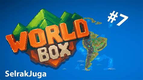 WORLDBOX LATINOAMÉRICA EN GUERRA 7 GAMEPLAY ESPAÑOL YouTube