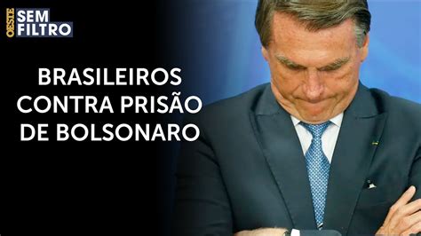 Maioria Dos Brasileiros Considera Pris O De Bolsonaro Injusta Osf