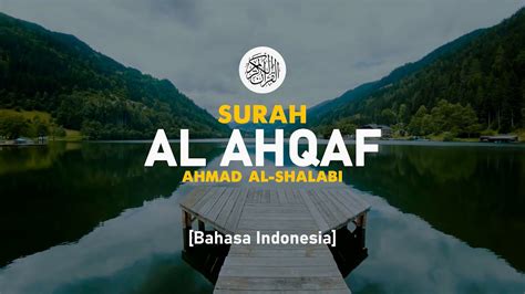 Surah Al Ahqaf Ahmad Al Shalabi I Bacaan Quran Merdu