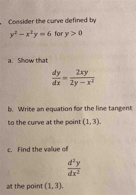 Solved Consider The Curve Defined By Y2 X2y6 For Y0 A Show That