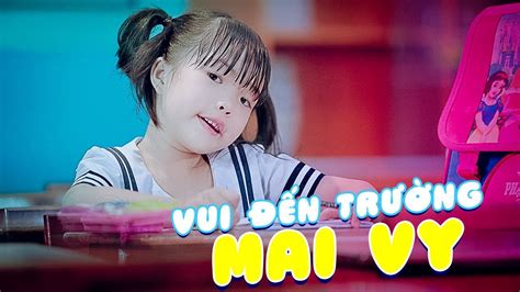 Vui Đến Trường Thần Đồng Âm Nhạc Việt Nam Bé MAI VY YouTube