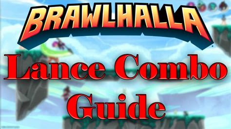 Brawlhalla Lance Combo Guide Ps Youtube