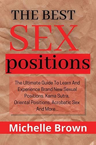 The Best Sex Positions The Ultimate Guide To Learn And Experience