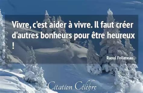 Citation Raoul Follereau vivre Vivre c est aider à vivre Il faut